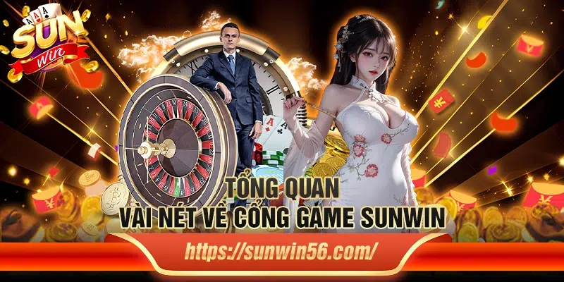 Tổng quan vài nét về cổng game Sunwin